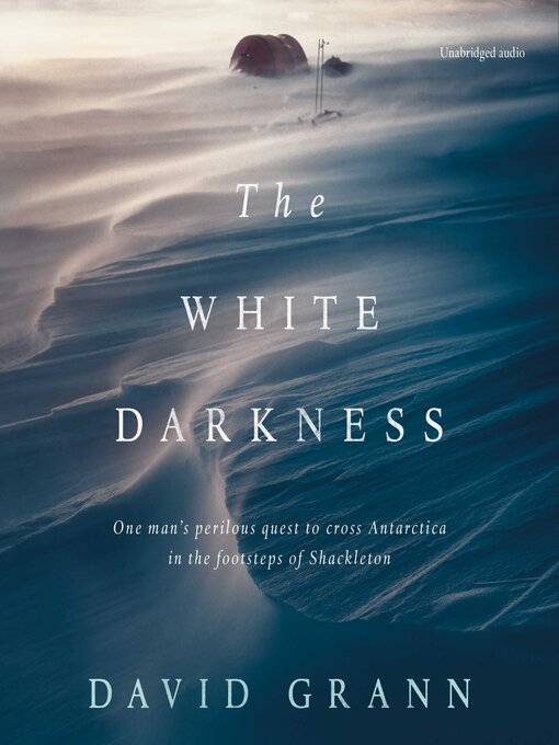 Title details for The White Darkness by David Grann - Available